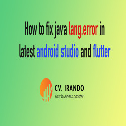 How to fix java lang error in latest android studio and flutter